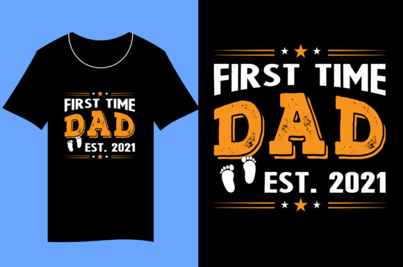 Celebrate Fatherhood: The First Time Dad Est. 2021 T-Shirt Design
