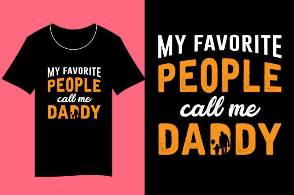 Dad Tshirt Favorite People Call Me Daddy Typography Design
